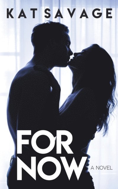 Kat Savage - For Now, E-bok