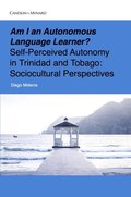 Am I an Autonomous Language Learner? Self-Perceived Autonomy in Trinidad and Tobago: Sociocultural Perspectives