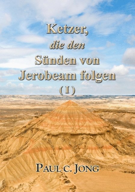Paul C. Jong - Ketzer, die den Sunden von Jerobeam folgten (?), E-bok