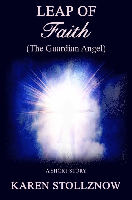 Karen Stollznow - Leap of Faith (The Guardian Angel) a Short Story, E-bok