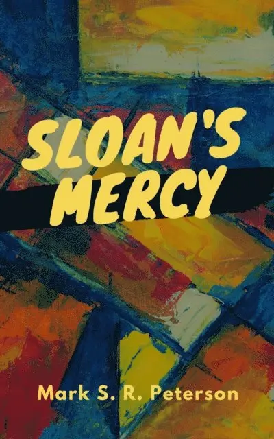Mark S. R. Peterson - Sloan's Mercy, E-bok. Tillgänglighet: Lägg i varukorg