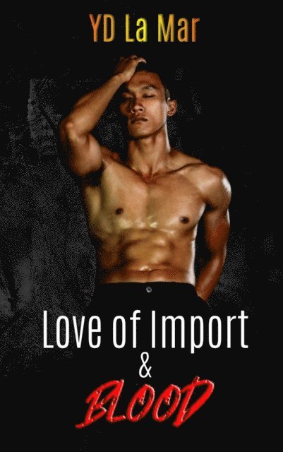 YD La Mar - For the Love of Import & Blood, E-bok
