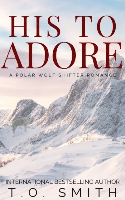 T.O. Smith - His To Adore, E-bok