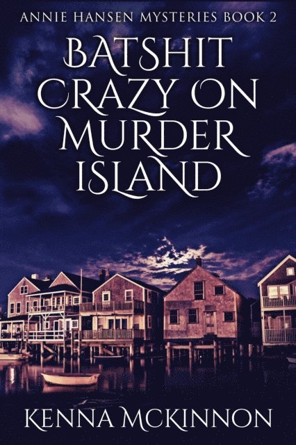 Kenna McKinnon - Batshit Crazy On Murder Island, E-bok