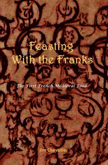Jim Chevallier - Feasting with the Franks, E-bok