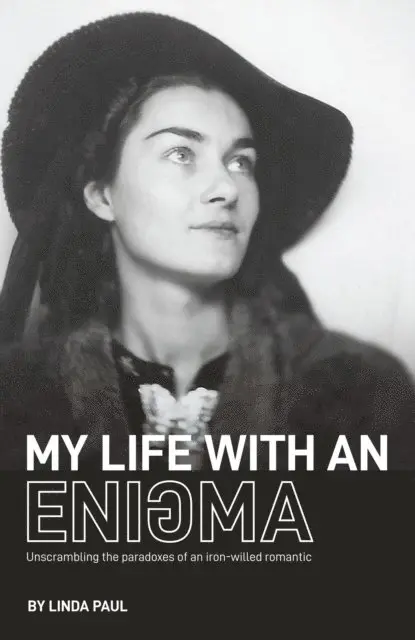Linda Paul - My Life With an Enigma; Unscrambling the paradoxes of an iron-willed romantic, E-bok. Tillgänglighet: Lägg i varukorg