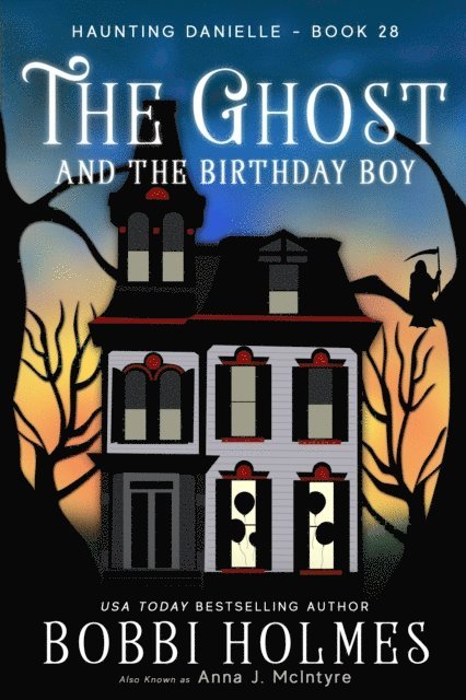 Anna J McIntyre, Bobbi Holmes - Ghost and the Birthday Boy, E-bok
