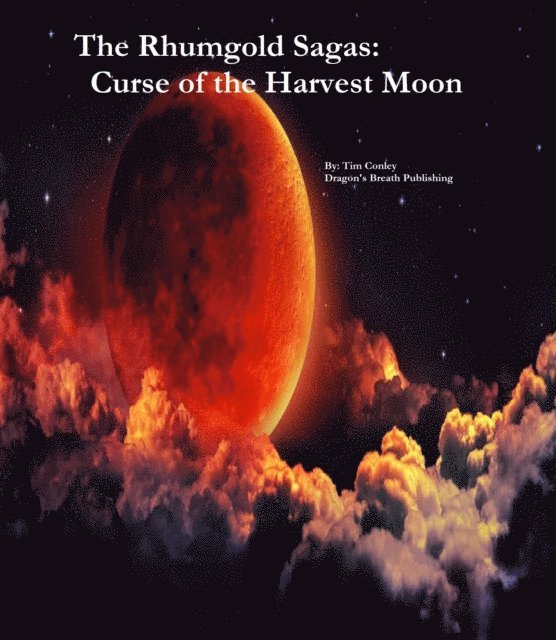 Tim Conley - Rhumgold Sagas: The Curse of the Harvest Moon, E-bok