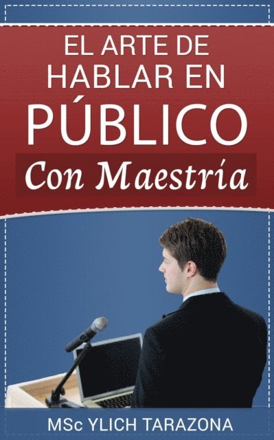Ylich Tarazona - El Arte de Hablar en Publico con Maestria, E-bok