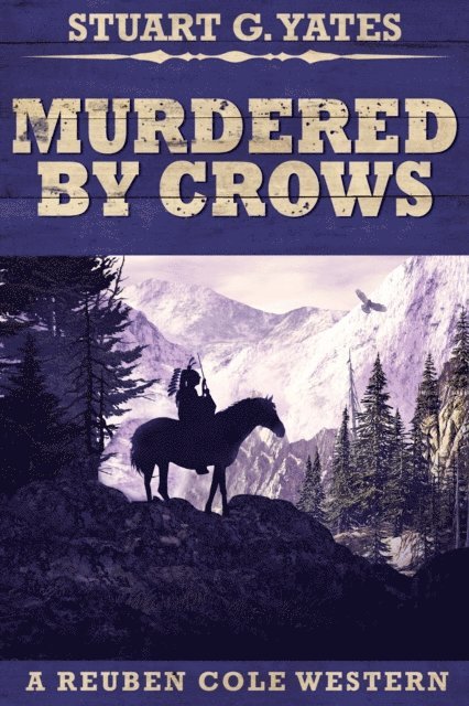 Stuart G. Yates - Murdered By Crows, E-bok