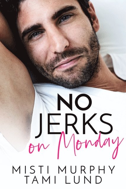 Tami Lund, Misti Murphy - No Jerks on Monday, E-bok