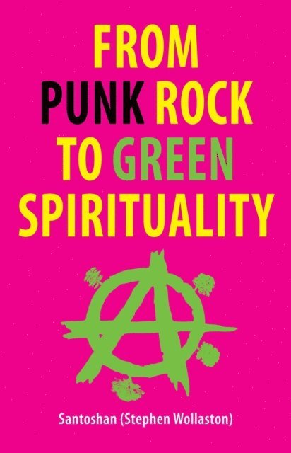 Santoshan (Stephen Wollaston) - From Punk Rock to Green Spirituality, E-bok