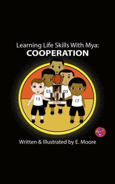 E Moore - Learning Life Skills with Mya: Cooperation, E-bok