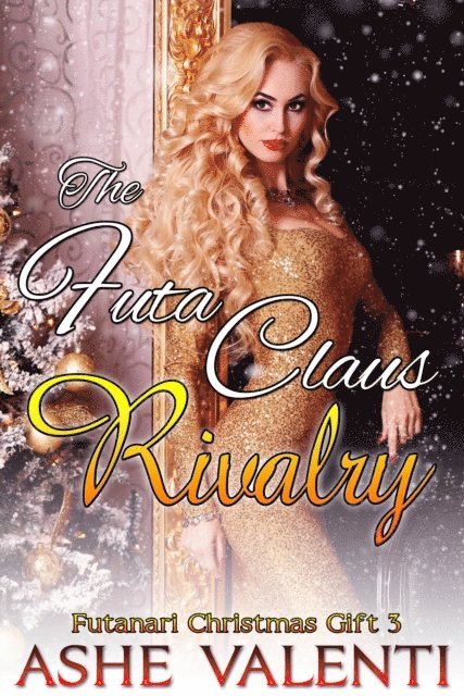 Ashe Valenti - Futa Claus Rivalry (Futanari Christmas Gift Book 3), E-bok. Tillgänglighet: Lägg i varukorg