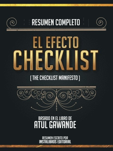 Instalibros Editorial - Resumen Completo: El Efecto Checklist (The Checklist Manifesto) - Basado En El Libro De Atul Gawande, E-bok