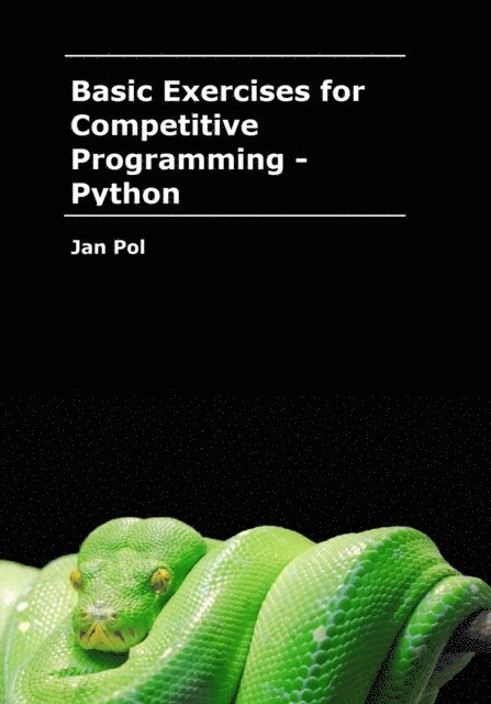 Jan Pol - Basic Exercises for Competitive Programming: Python, E-bok