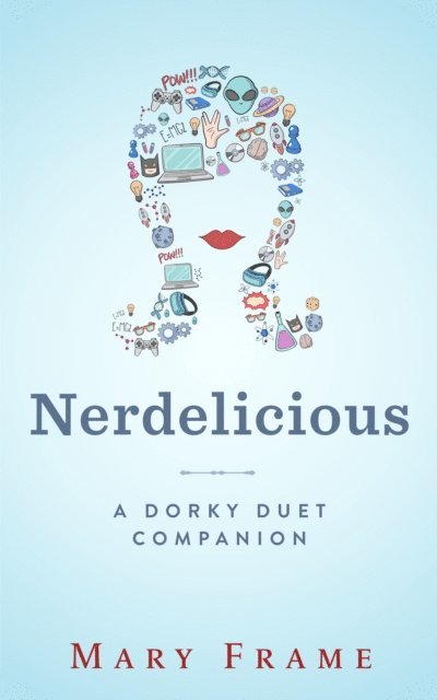 Mary Frame - Nerdelicious, E-bok