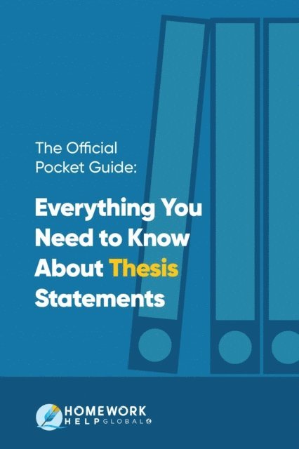 Official Pocket Guide: Everything You Need to Know About Thesis Statements