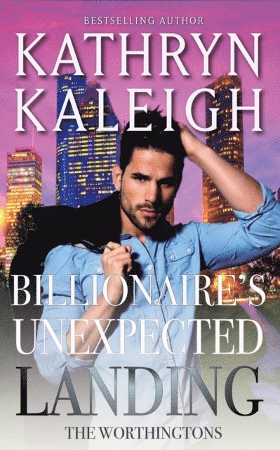 Kathryn Kaleigh - Billionaire's Unexpected Landing, E-bok