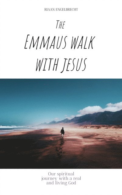 Riaan Engelbrecht - Emmaus Walk with Jesus, E-bok
