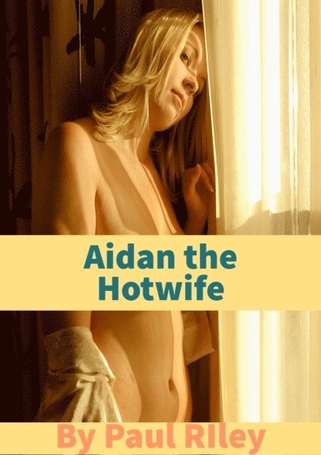 Paul Riley - Aidan the Hotwife, E-bok