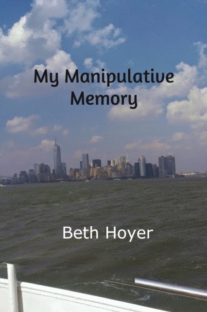 Beth Hoyer - My Manipulative Memory, E-bok
