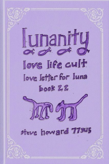 Steve Howard - Lunanity Love Life Cult Love Letter for Luna Book 22, E-bok