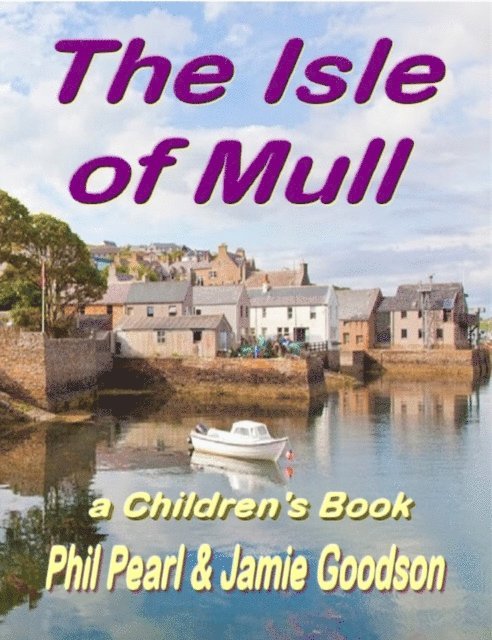 Jamie Goodson, Phil Pearl - Isle of Mull, E-bok. Tillgänglighet: Lägg i varukorg