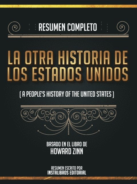 Instalibros Editorial - Resumen Completo: La Otra Historia De Los Estados Unidos (A People's History Of The United States) - Basado En El Libro De Howard Zinn, E-bok