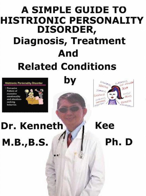 Kenneth Kee - Simple Guide to Histrionic Personality Disorder, Diagnosis, Treatment and Related Conditions, E-bok. Tillgänglighet: Lägg i varukorg