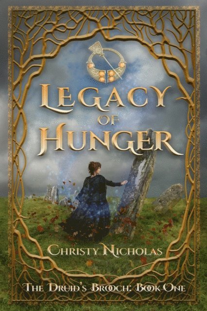CHRISTY NICHOLAS - Legacy of Hunger: A Dark Irish Historical Fantasy (Druid's Brooch Series Book 1), E-bok