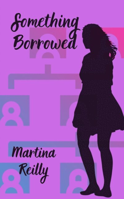Martina Reilly - Something Borrowed, E-bok