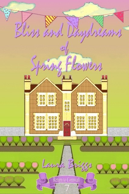 Laura Briggs - Bliss and Daydreams of Spring Flowers, E-bok