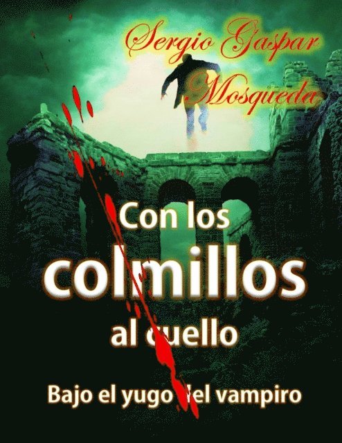Sergio Gaspar Mosqueda - Con los colmillos al cuello. Tras los pasos del vampiro, E-bok