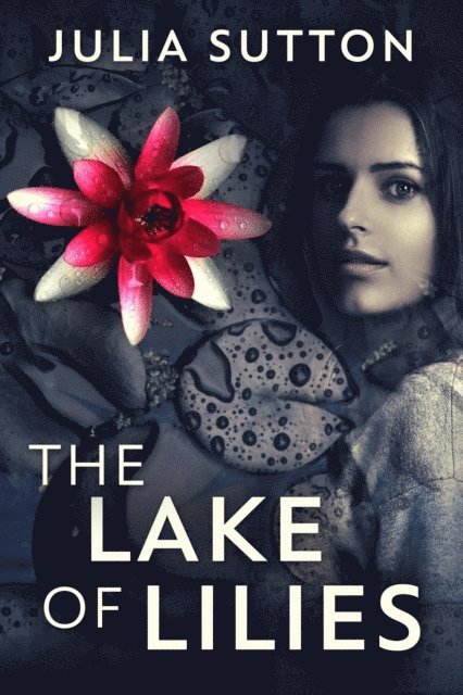 Julia Sutton - Lake Of Lilies, E-bok