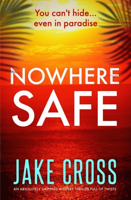Jake Cross - Nowhere Safe, E-bok