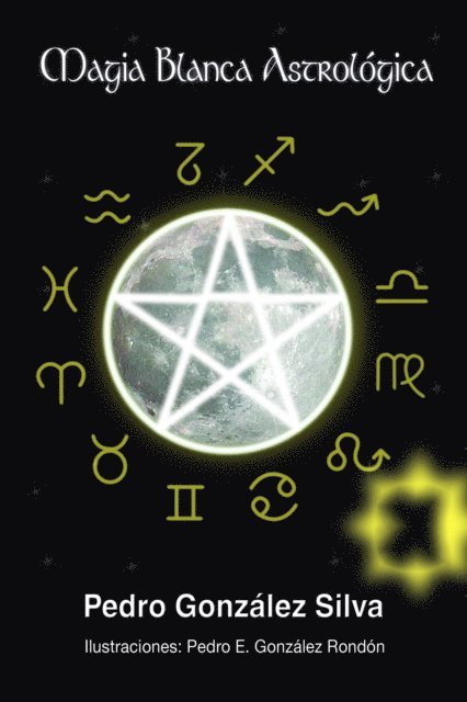Pedro Gonzalez Silva - Magia Blanca Astrologica, E-bok