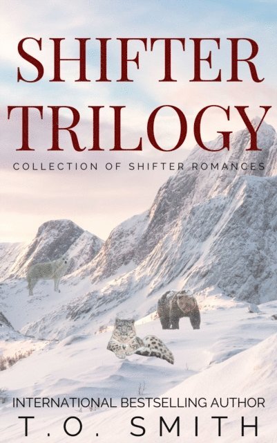T.O. Smith - Shifter Trilogy Boxset, E-bok