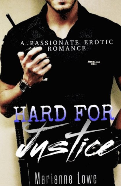 Marianne Lowe - Hard for Justice: A Passionate Romance, E-bok