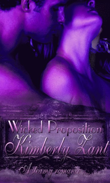 Kimberly Zant - Wicked Proposition, E-bok