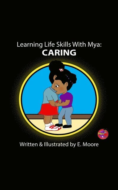 E Moore - Learning Life Skills with Mya: Caring, E-bok
