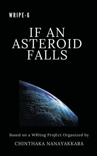 Chinthaka Nanayakkara - (WRIPE-6) If an Asteroid Falls, E-bok