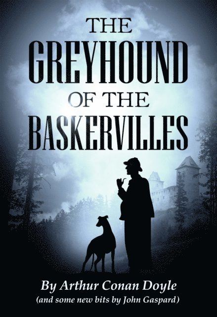 John Gaspard - Greyhound of the Baskervilles, E-bok