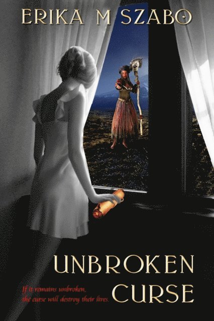 Erika M Szabo - Unbroken Curse, E-bok