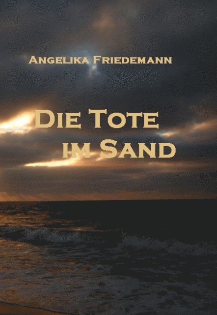 Angelika Friedemann - Die Tote im Sand, E-bok