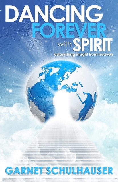 Garnet Schulhauser - Dancing Forever with Spirit, E-bok