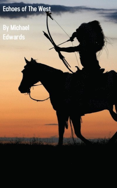 Michael Edwards - Echoes of The West, E-bok