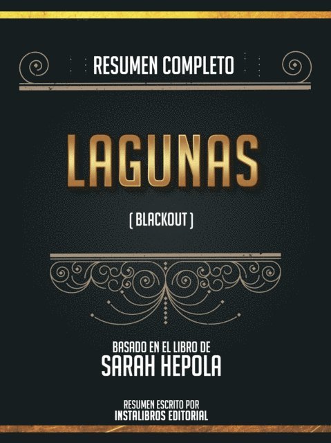 Instalibros Editorial - Resumen Completo: Lagunas (Blackout) - Basado En El Libro De Sarah Hepola, E-bok