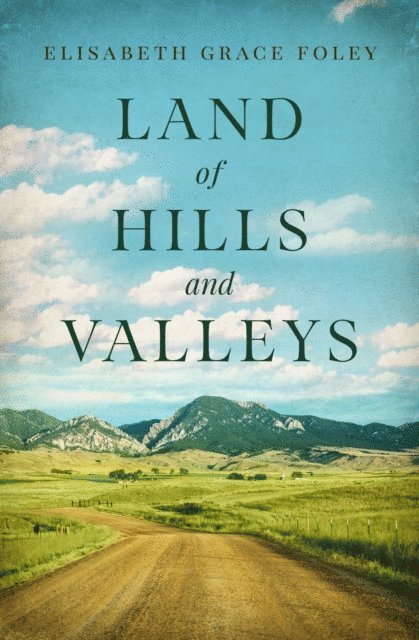 Elisabeth Grace Foley - Land of Hills and Valleys, E-bok. Tillgänglighet: Lägg i varukorg