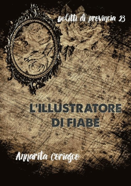 Annarita Coriasco - L'illustratore di fiabe: Delitti di provincia 23, E-bok